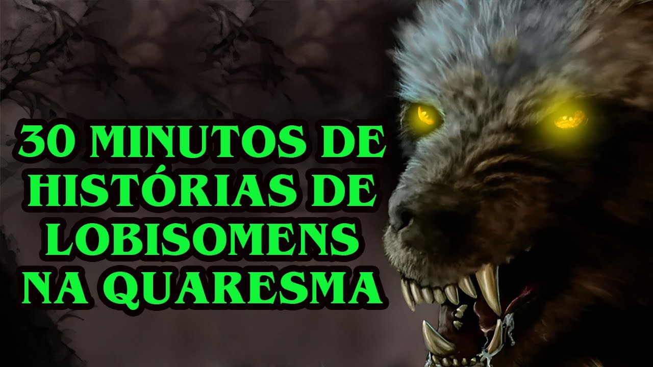 LOBISOMENS NA QUARESMA | MEIA HORA DAS MELHORES DA QUARESMA MALDITA