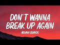 Ariana Grande Don T Wanna Break Up Again Lyrics