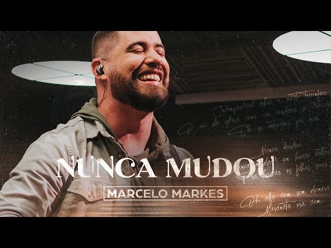 Nunca Mudou - Marcelo Markes (Clipe Oficial)