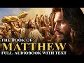 GOSPEL OF MATTHEW 📜 Miracles, Teachings, Prophecies - Full Audiobook With Text