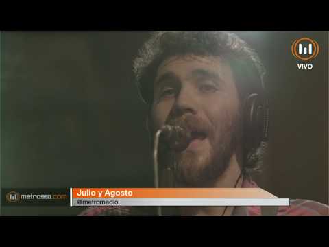 Julio y Agosto - Era Tarde (Vivo en Metro y Medio)