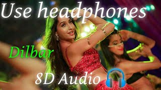 DILBAR 8D Audio Song 🎧 - Satyameva Jayate ( John Abraham | Nora Fatehi | Tanishk B | Neha Kakkar) DILBAR 8D Audio Song 🎧 - Satyameva Jayate ( John Abraham | Nora Fatehi | Tanishk B | Neha Kakkar)