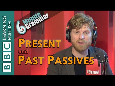 現在と過去の受動態 - 6分間文法 (Present and past passives - 6 Minute Grammar)