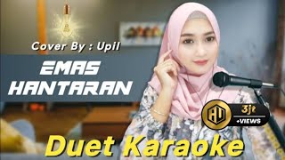 Download lagu EMAS HANTARAN KARAOKE DUET || COVER BY UPIL mp3 Download lagu EMAS HANTARAN KARAOKE DUET || COVER BY UPIL mp3