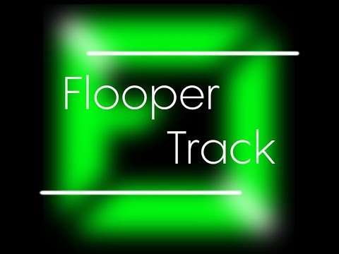 Flooper- Track