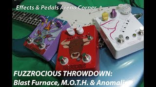 Effects & Pedals Arena Corner: Fuzzrocious Blast Furnace, M.O.T.H and Anomalies (Review & Demo)