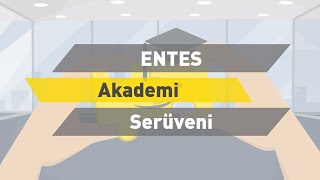 ENTES Akademi Serüveni