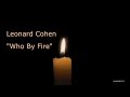 Leonard Cohen : Who By Fire