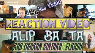 Download lagu Review: Reaction Video Alip_ba_ta Fingerstyle | Kau Tigakan Cintaku - ELKASIH | mp3
