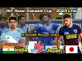 India vs Japan | Asian Kabaddi Cup - 2023 | India kabaddi Match 2023
