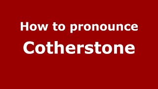 How to pronounce Cotherstone