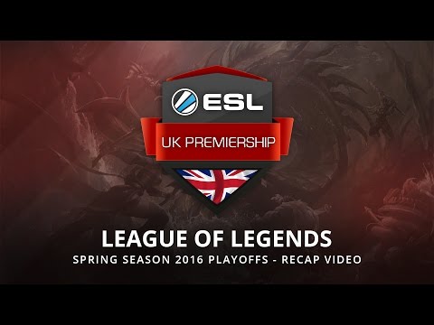 ESL UK Premiership - 2016 Spring Season - LoL Recap Video