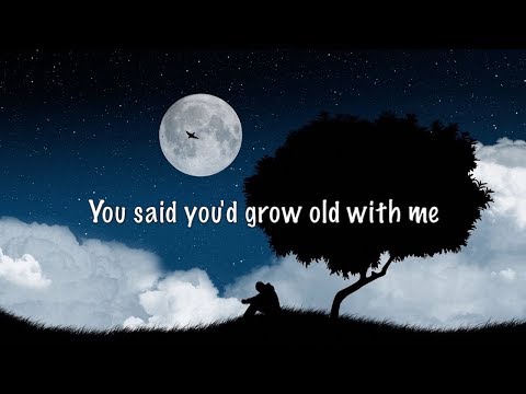 You Said You'd Grow Old With Me video