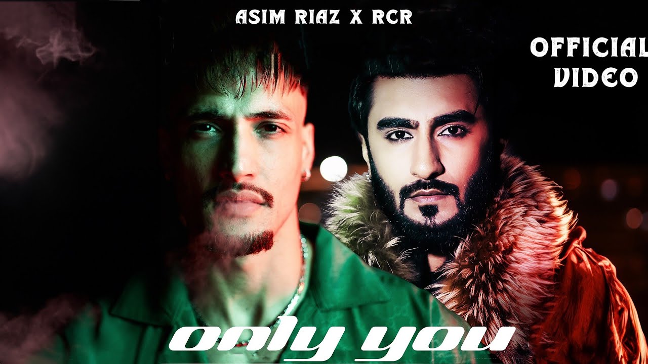 Only You Lyrics | Asim Riaz, RCR