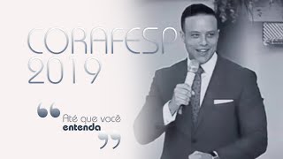 PR. EDUARDO GONÇALVES | CORAFESP 2019 | Até que você entenda