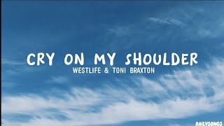 Westlife &amp; Toni Braxton - Cry On My Shoulder (lyrics)