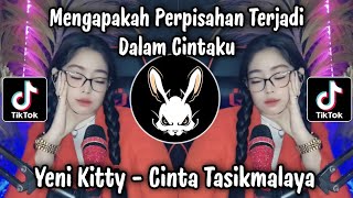 Download lagu MENGAPAKAH PERPISAHAN TERJADI DALAM CINTAKU 🌀 YENI KITTY CINTA TASIKMALAYA | DJ TIKTOK TERBARU 2025 mp3