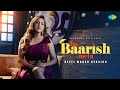 Iss Baarish Mein Neeti Mohan Sad Version Jasmin Bhasin Shaheer Sheikh Prince G Aditya Datt