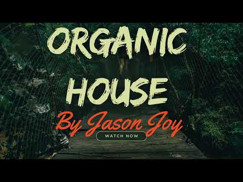 Organic House Mix #78 2024 By DJ Jason Joy