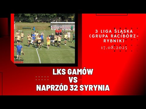 3 LIGA ŚLĄSKA: LKS GAMÓW - NAPRZÓD 32 SYRYNIA (SKRÓT MECZU)