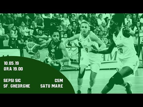 FINALA LNBF 2018-2019:  Sepsi SIC Sf. Gheorghe - CSM Satu Mare (Game 1)