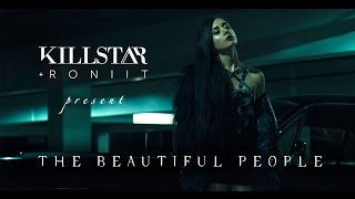 Killstar x Roniit-  The Beautiful People (Official Music Video)