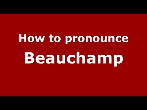 How to pronounce Beauchamp (French/France) - PronounceNames.com