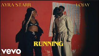 Ayra Starr Feat. Lojay - Running (Official Video Edit)