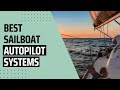 My Cruiser Life 6 Best Sailboat Autopilot Systems