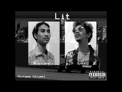 Lit - LUXY X $HIX LONELY (Mixtape Vol.1)