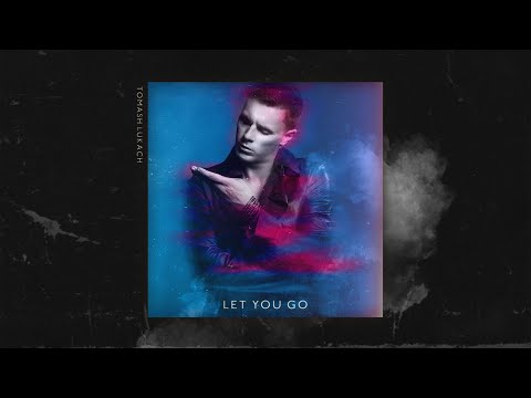 TOMASH LUKACH - Let You Go | Lyric Video | 2020