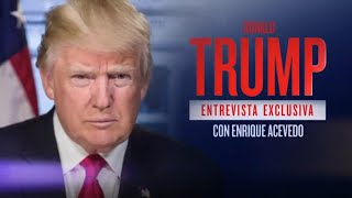 Exclusive interview with Donald Trump on Univision