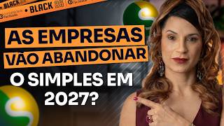POR QUE EMPRESAS VÃO DEIXAR O SIMPLES NACIONAL EM 2027