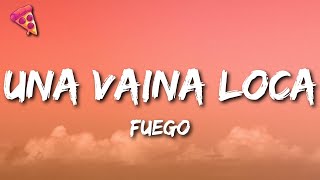 Fuego - Una Vaina Loca