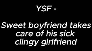 Sweet boyfriend takes care of his sick clingy girlfriend  - YSF