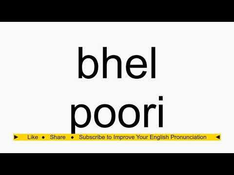How to pronounce bhel poori