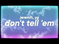 Jeremih Don T Tell Em Feat YG