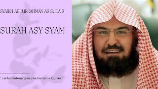 Download lagu SYAIKH ABDURRAHMAN AS SUDAIS, SURAH ASY SYAM mp3
