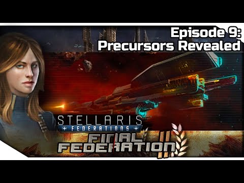 STELLARIS Federations — Final Federation II 9 | 2.6.2 Verne Gameplay - Precursors Revealed