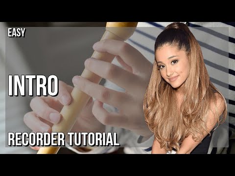 How to play intro (end of the world) by Ariana Grande on Recorder (Tutorial)