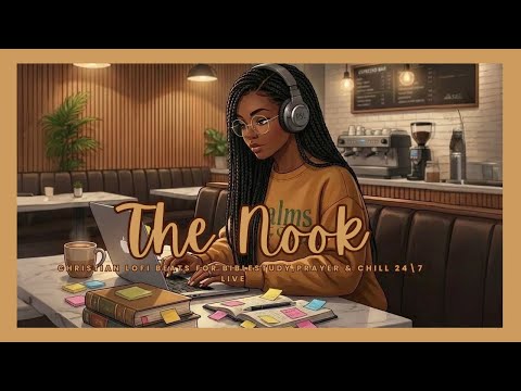 The Nook | ☕ Christian Lofi Beats For Bible Study, Prayer & Chill • 24/7 Live