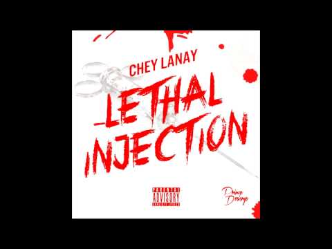 Chey Lanay - Lethal Injection
