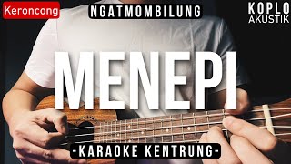 Download lagu Menepi (KARAOKE KENTRUNG   BASS) - Ngatmombilung (Keroncong | Koplo Akustik | Ukulele) mp3