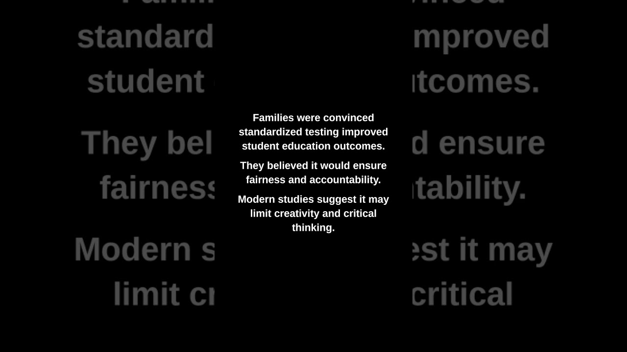 Families were convinced standardized testing improved student education outcomes.