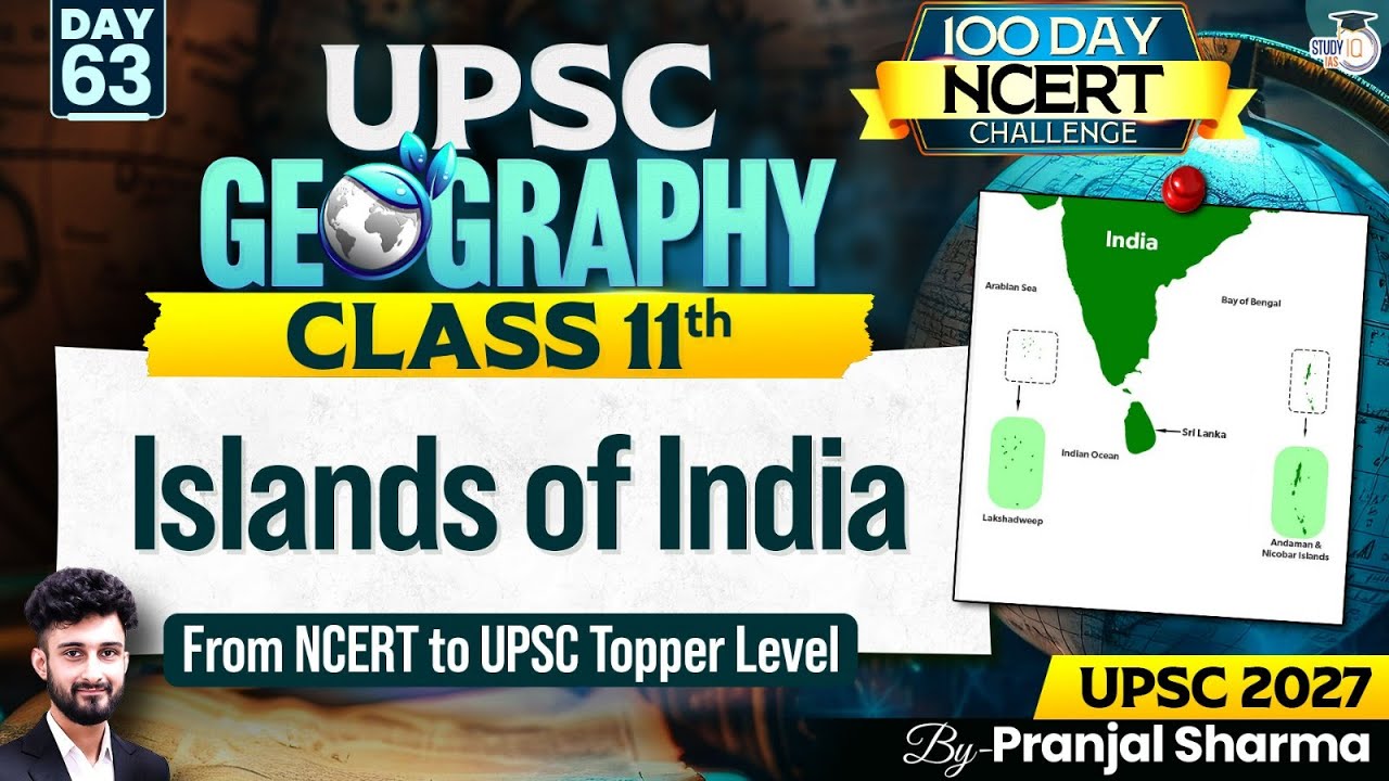 Islands of India | Complete NCERT Geography for UPSC | Day 63 | By Pranjal Sir