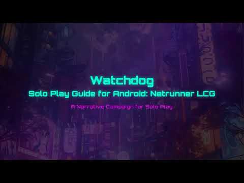 Watchdog  Solo Play Guide for Android  Netrunner LCG
