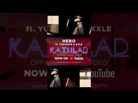 Hero - Katulad Music Video feat. Yuridope & KXLE