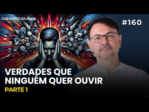 Série: Verdades que ninguém quer ouvir #160