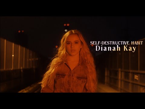 Dianah Kay - Self-destructive Habit (Official Video)