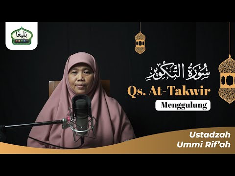 SURAH AT-TAKWIR | USTADZAH DRA. HJ. UMMI RIF'AH ISHAQ | Edisi Praktek 5L Metode Baligho